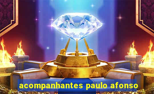 acompanhantes paulo afonso