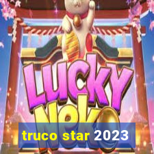 truco star 2023