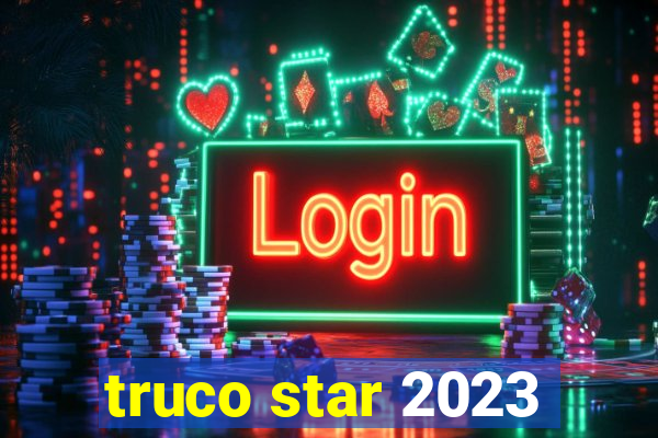 truco star 2023