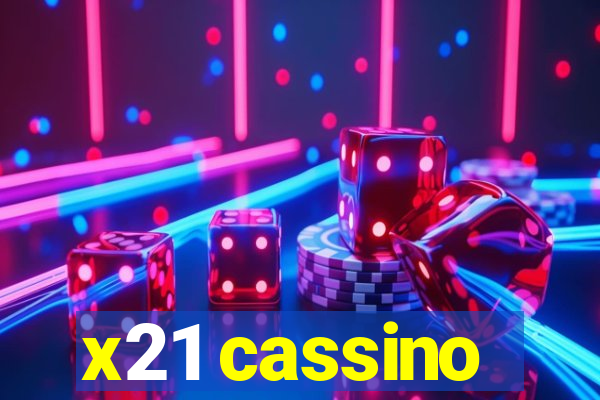 x21 cassino