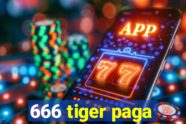 666 tiger paga