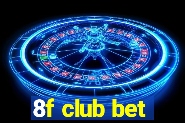 8f club bet