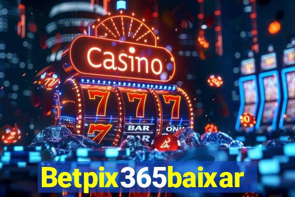 Betpix365baixar