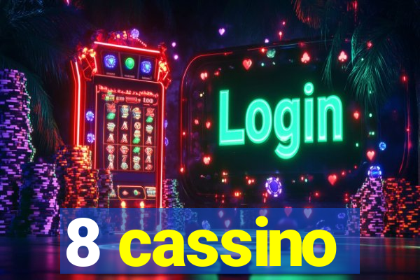 8 cassino