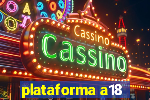 plataforma a18