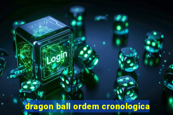 dragon ball ordem cronologica