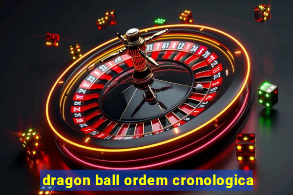 dragon ball ordem cronologica