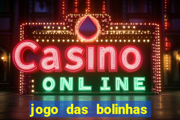 jogo das bolinhas que ganha dinheiro