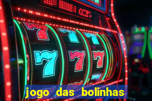 jogo das bolinhas que ganha dinheiro