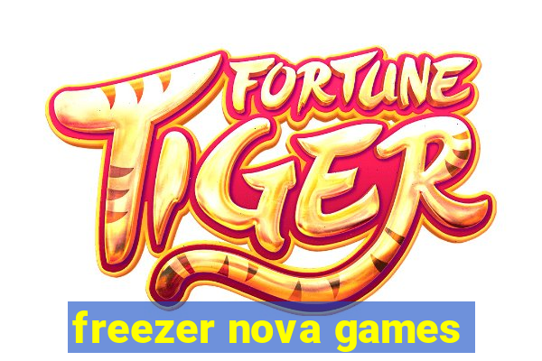 freezer nova games