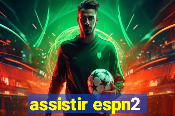 assistir espn2