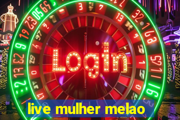 live mulher melao