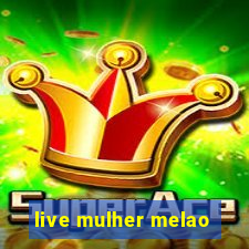 live mulher melao