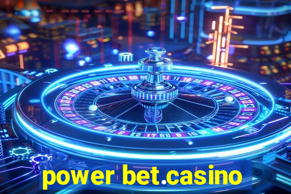 power bet.casino