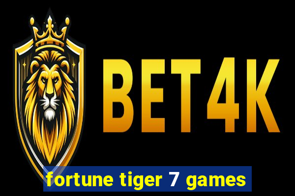 fortune tiger 7 games