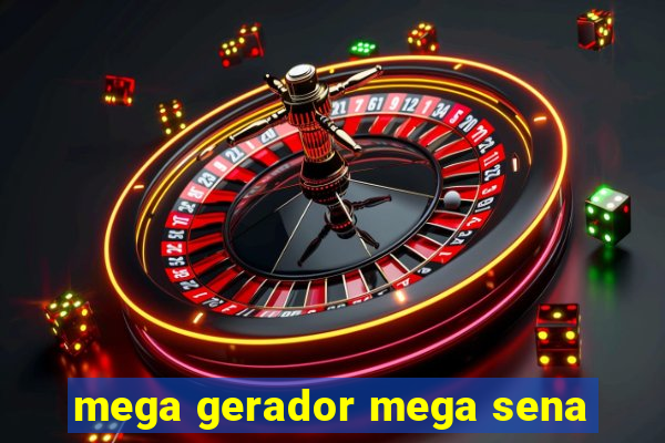 mega gerador mega sena