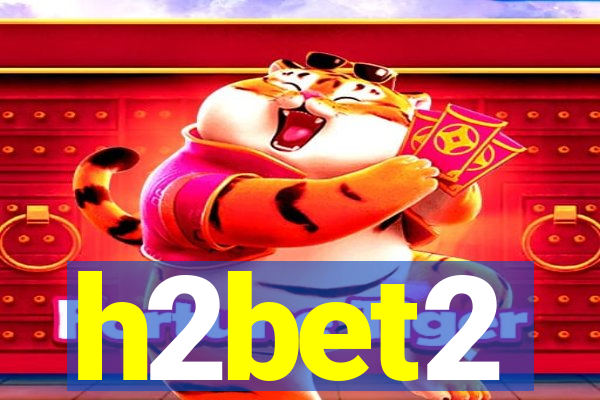 h2bet2