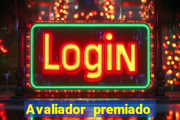 Avaliador premiado reclame aqui