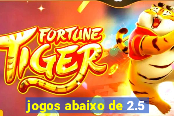 jogos abaixo de 2.5