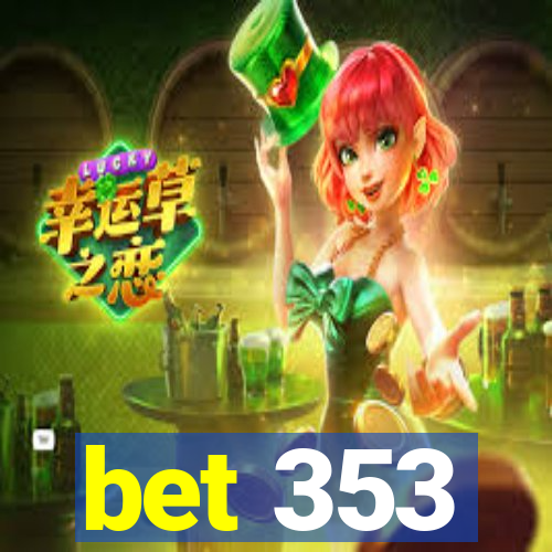 bet 353