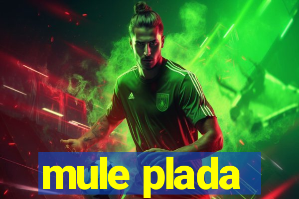 mule plada