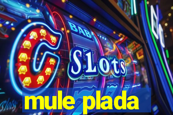 mule plada