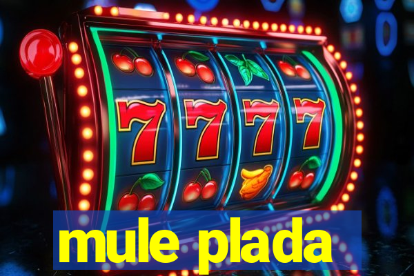 mule plada