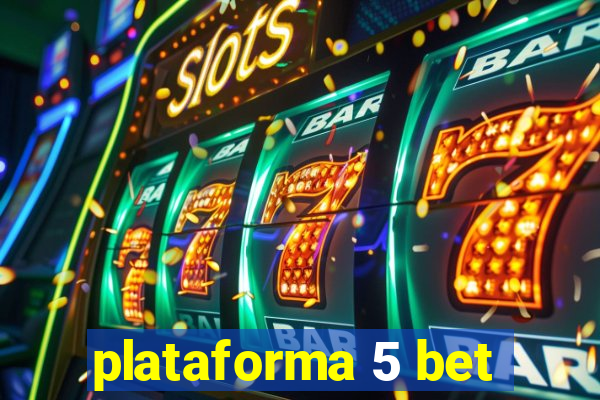 plataforma 5 bet