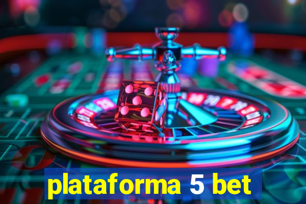 plataforma 5 bet