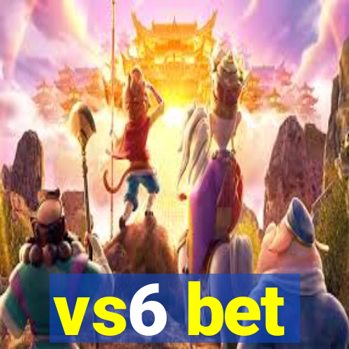 vs6 bet