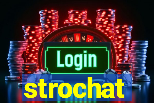 strochat