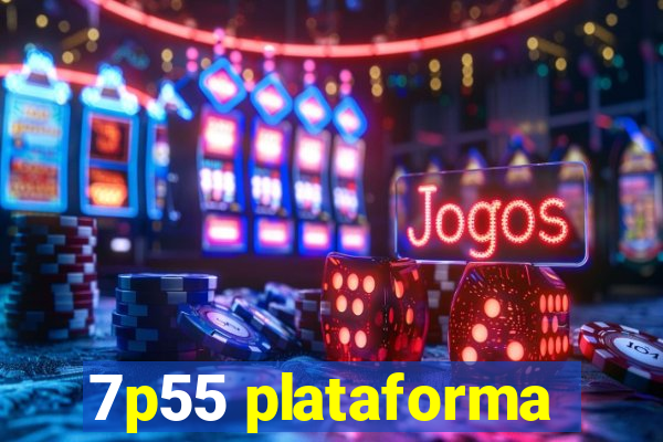 7p55 plataforma