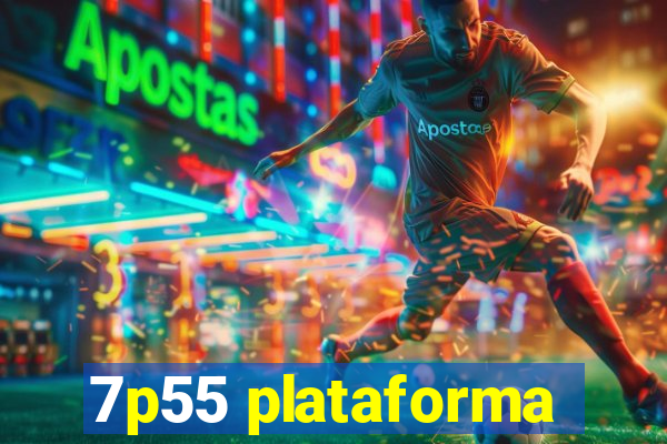 7p55 plataforma