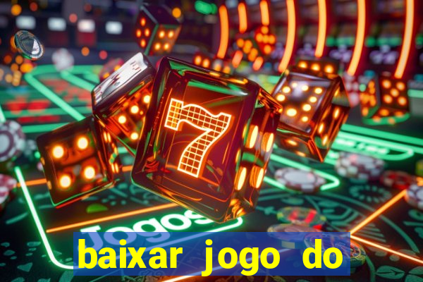 baixar jogo do tigrinho plataforma nova