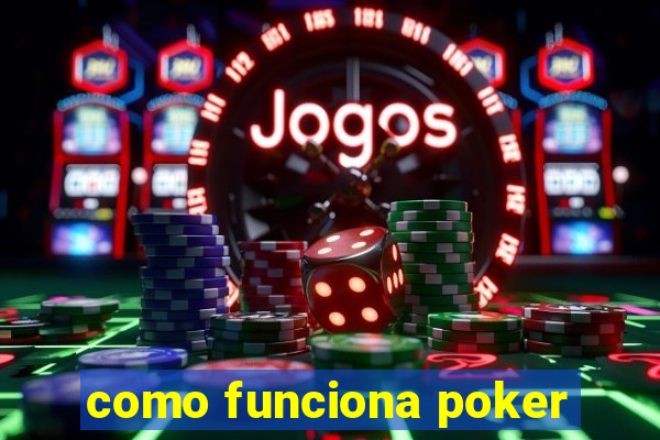 como funciona poker