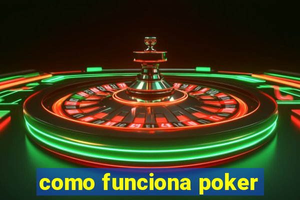 como funciona poker