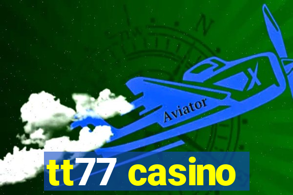 tt77 casino