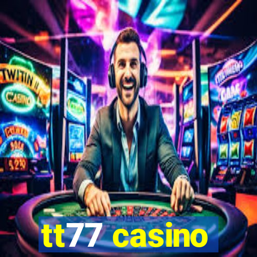 tt77 casino