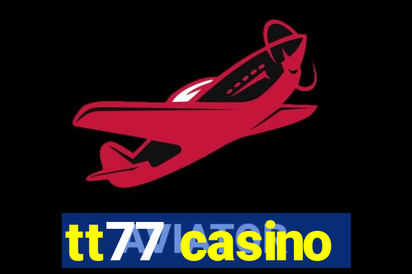 tt77 casino