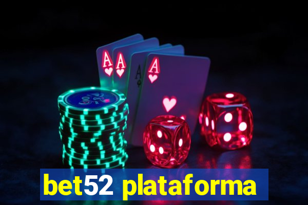 bet52 plataforma