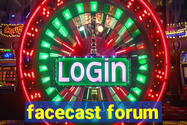 facecast forum