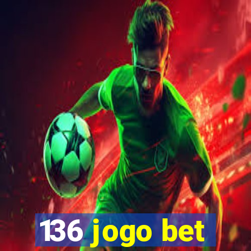 136 jogo bet