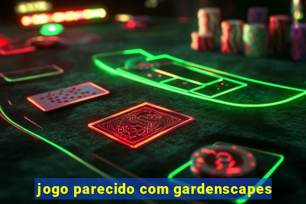 jogo parecido com gardenscapes