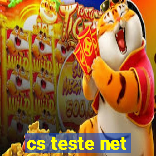 cs teste net