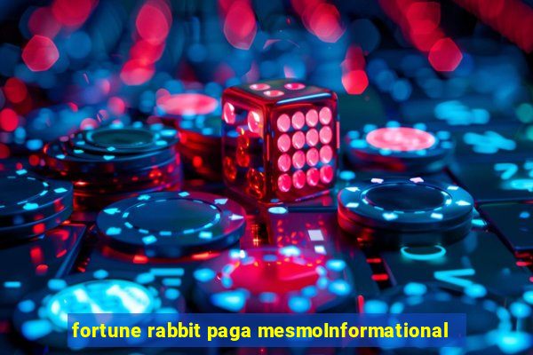 fortune rabbit paga mesmoInformational