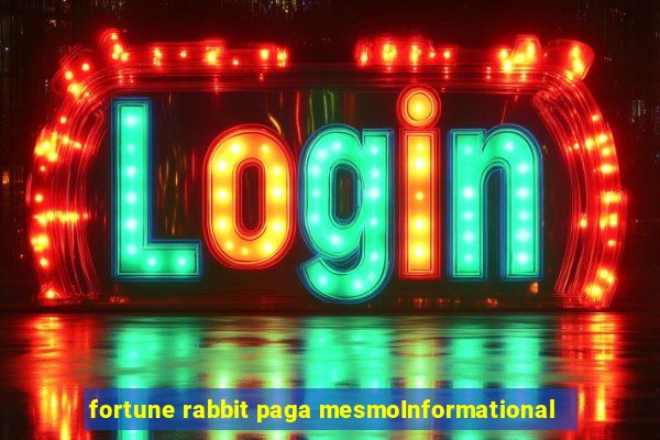 fortune rabbit paga mesmoInformational