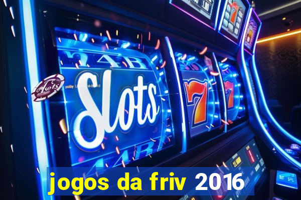 jogos da friv 2016