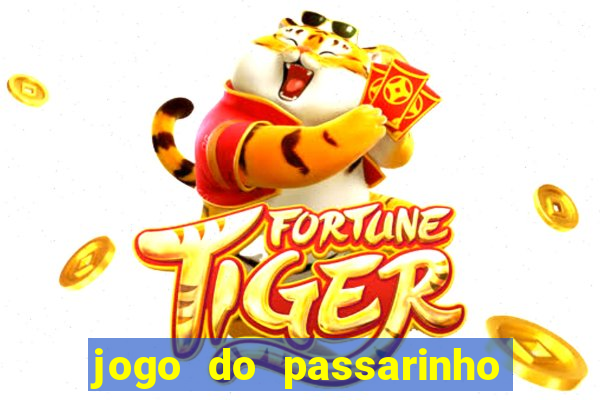 jogo do passarinho que da dinheiro