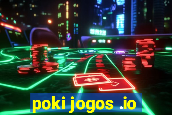 poki jogos .io