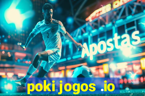 poki jogos .io